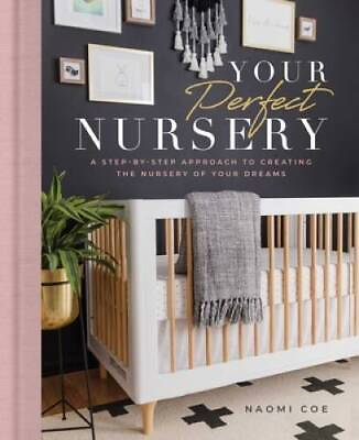 #ad Your Perfect Nursery: A Step by Step Approach to Creating the Nursery of GOOD $4.47