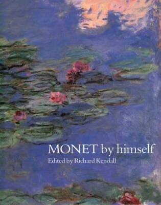 #ad Monet By Himself Artist by Himself Hardcover By Kendall Richard GOOD $7.63
