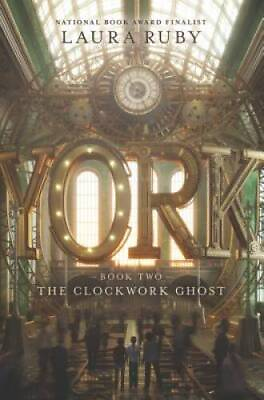 #ad York: The Clockwork Ghost Hardcover By Ruby Laura ACCEPTABLE $4.28