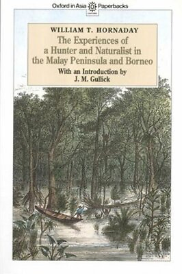 #ad THE EXPERIENCES OF A HUNTER AND NATURALIST IN THE MALAY By William Temple $35.95