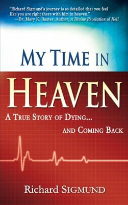 #ad My Time in Heaven : A True Story of Dying and Coming Back Richard $6.50