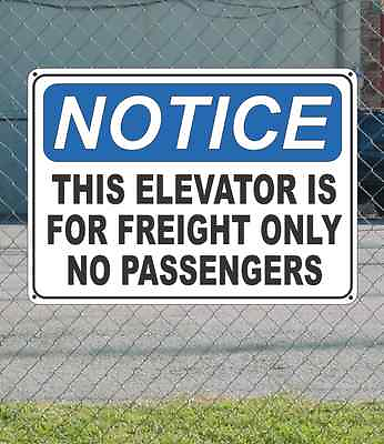 #ad NOTICE This Elevator is for freight no Passengers OSHA Safety SIGN 10quot; x 14quot; $19.95