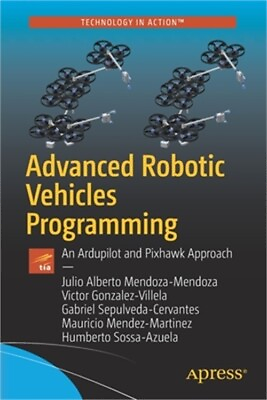 #ad Advanced Robotic Vehicles Programming: An Ardupilot and Pixhawk Approach Paperb $40.01