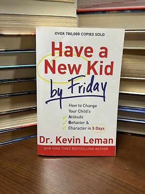 #ad Have a New Kid by Friday : How to Change Your Child#x27;s Attitude Behavior and... $3.10