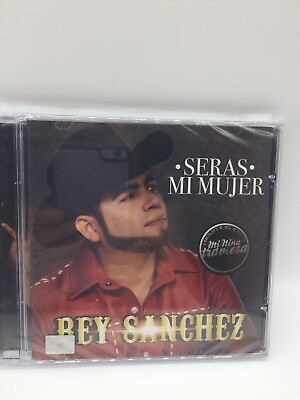 #ad Rey Sanchez CD Seras Mi Mujer ALBUM Nuevo Con 16 Exitos SEALED New $14.99