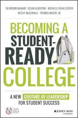 #ad Becoming a Student Ready College: A New Culture of Leadership for Student GOOD $4.12