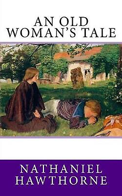 #ad An Old Woman#x27;s Tale by Nathaniel Hawthorne English Paperback Book $18.27