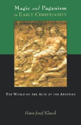 #ad Magic and Paganism in Early Christianity: The World of the Acts of the A GOOD $10.94