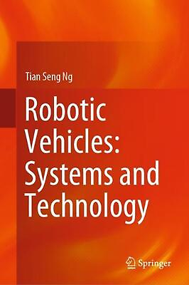 #ad Robotic Vehicles: Systems and Technology by Tian Seng Ng English Hardcover Boo $176.36