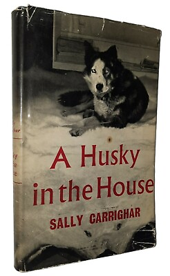 #ad A Husky in the House by Sally Carrighar Sled Dogs Nome Alaska 1st ED $9.57