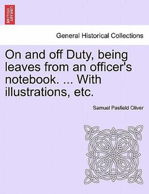 #ad On And Off Duty Being Leaves From An Officer#x27;s Notebook With Illustra... $39.11