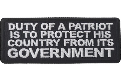 #ad DUTY OF A PATRIOT IS TO PROTECT HIS COUNTRY FROM IT#x27;S GOVERNMENT PATCH $5.50