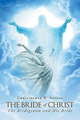 #ad The Bride Of Christ: The Bridegroom and His Bride Hussey Christopher W. $12.95