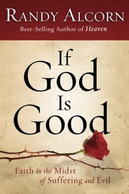 #ad If God Is Good : Faith in the Midst of Suffering and Evil Randy A $6.81