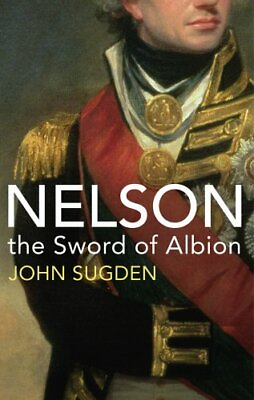 #ad Nelson: The Sword of Albion by Sugden Dr John Book The Fast Free Shipping $11.98