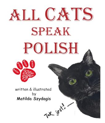#ad All Cats Speak Polish: Bilingual English and Polish : A... by Szydagis Matilda $13.28