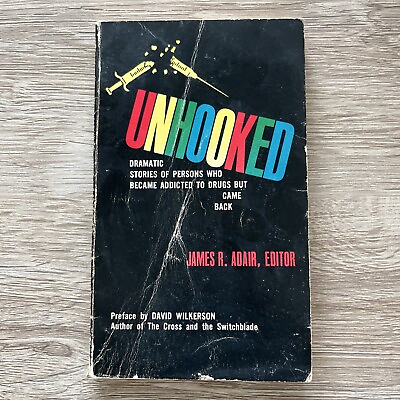 #ad UNHOOKED: Stories of Persons Addicted to Drugs But Came Back JAMES ADAIR 1971 PB $12.00