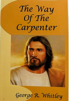 #ad The Way Of The Carpenter by George R. Whitley quot;LIKE A NEWquot; $19.00