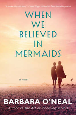 #ad When We Believed in Mermaids: A Novel Paperback By O#x27;Neal Barbara GOOD $3.87