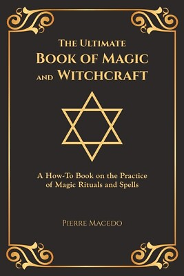 #ad The Ultimate Book Of Magic And Witchcraft: A How To Book On The Practice Of... $19.84