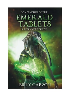 #ad Compendium of the Emerald Tablets : A Beginners Guide by Billy Carson 2019... $30.00