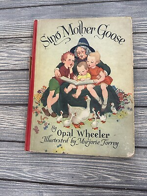 #ad Opal Wheeler SING MOTHER GOOSE 1st ed. 1945 MARJORIE TORREY DRAWINGS RARE $29.99