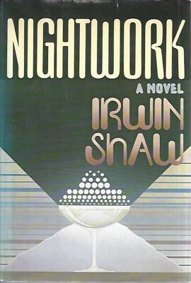 #ad Nightwork by Irwin Shaw 1975 First Edition First Printing $50.00
