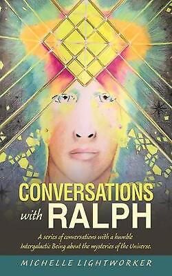 #ad Conversations with Ralph: A Series of Conversations with a Humble Intergalactic $12.96