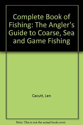 #ad Complete Book of Fishing: The Angler#x27;s Guide to Coars... by Cacutt Len Hardback $11.98