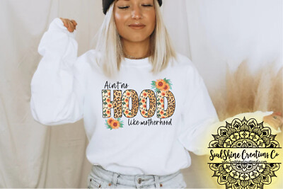 #ad Ain#x27;t no hood like Motherhood Sweater Size S 3XL Sunflower Sweatshirt $34.99