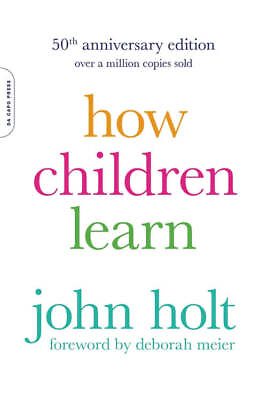 #ad How Children Learn 50th Anniversary Edition Holt John Paperback $21.99