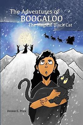 #ad The Adventures of Boogaloo the Magical Black Cat by Donnie E. Price Paperback Bo $20.29