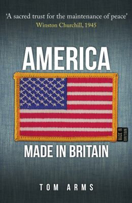 #ad America : Made in Britain Hardcover Tom Arms $15.84