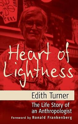 #ad Heart of Lightness: The Life Story of an Anthropologist by Edith L.B. Turner En $156.74