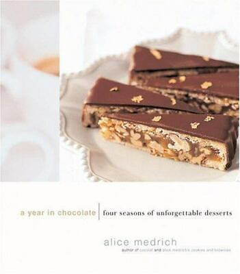 #ad A Year in Chocolate: Four Seasons of Unfor 0446526649 Alice Medrich hardcover $4.34