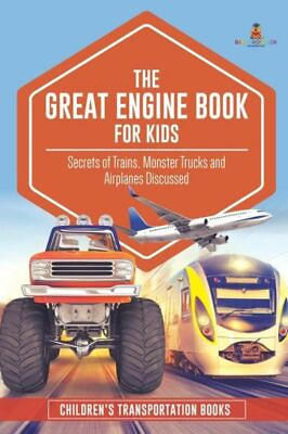 #ad The Great Engine Book for Kids: Secrets of Trains Monster Trucks and Airpl... $15.94