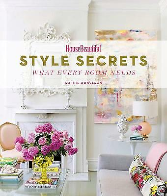 #ad House Beautiful Style Secrets: What Every Room Needs Sophie Donelson Hardcover AU $41.99