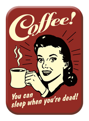 #ad Coffee You Can Sleep When You’re Dead Sign Refrigerator Magnet Decor 2.5 x 3.5In $5.00