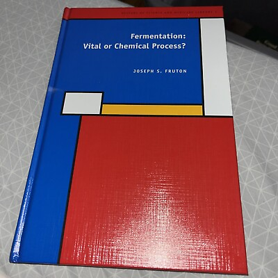 #ad FERMENTATION: VITAL OR CHEMICAL PROCESS HISTORY OF By Fruton Joe $74.95