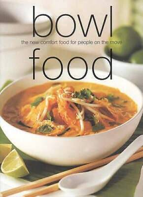 #ad Bowl Food: The New Comfort Food for People on the Move Paperback ACCEPTABLE $4.29