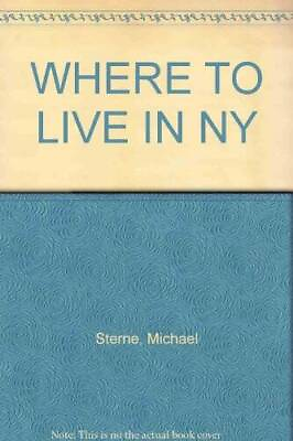 #ad WHERE TO LIVE IN NY Paperback By Sterne Michael ACCEPTABLE $10.29