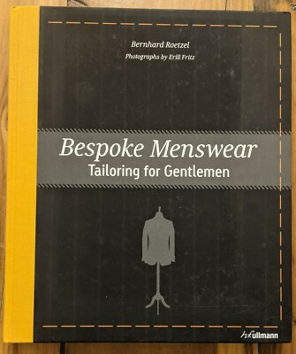 #ad Bespoke Menswear : Tailoring for Gentlemen by Bernhard Roetzel 2014 Hardcover $155.59