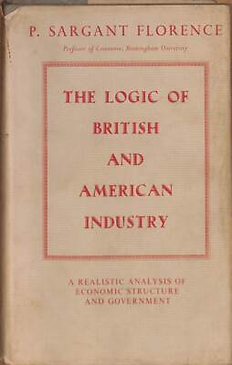 #ad The Logic of British and American Industry Florence P.Sargant Good Condition GBP 9.00