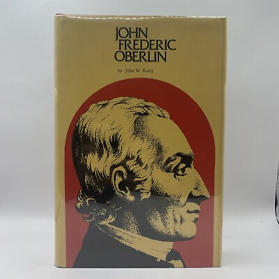 #ad JOHN FREDERIC OBERLIN By Kurtz Hardcover 1976 Dust Jacket 1st Edition B21 $17.50