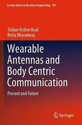 #ad Wearable Antennas and Body Centric Communication: Present and Future by Shiban K AU $233.77