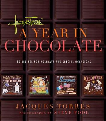 #ad Jacques Torres#x27; Year in Chocolate: 80 Recipes for Holidays and Celebrations $5.19