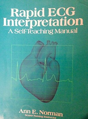 #ad RAPID ECG INTERPRETATION: A SELF TEACHING MANUAL By Ann E Norman Hardcover VG $91.95