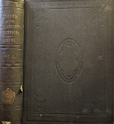#ad 2 Volumes Record of the MASSACHUSETTS Volunteers Civil War 1868 MA HC Exlib $120.00