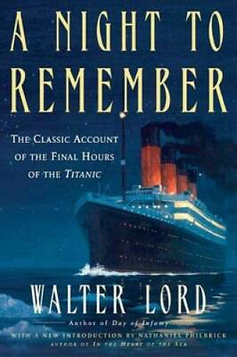 #ad A Night to Remember: The Classic Account of the Final Hours of the Titani GOOD $4.73