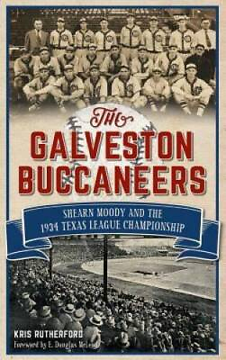 #ad The Galveston Buccaneers: Shearn Moody and the 1934 Texas League Champ GOOD $19.05